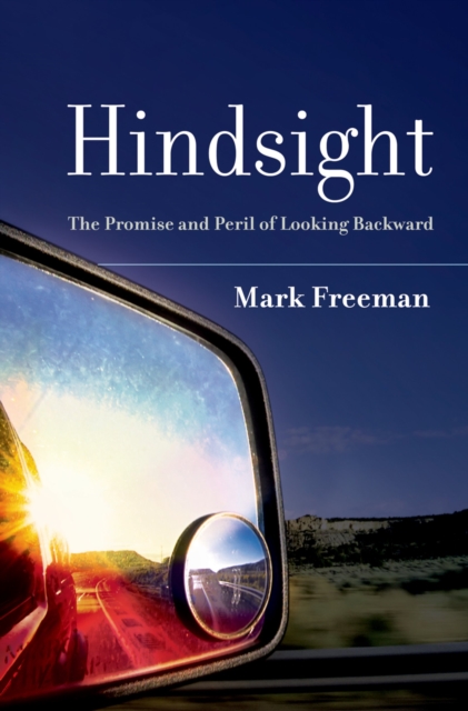 Hindsight : The Promise and Peril of Looking Backward, PDF eBook