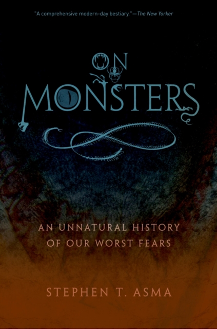 On Monsters : An Unnatural History of Our Worst Fears, EPUB eBook