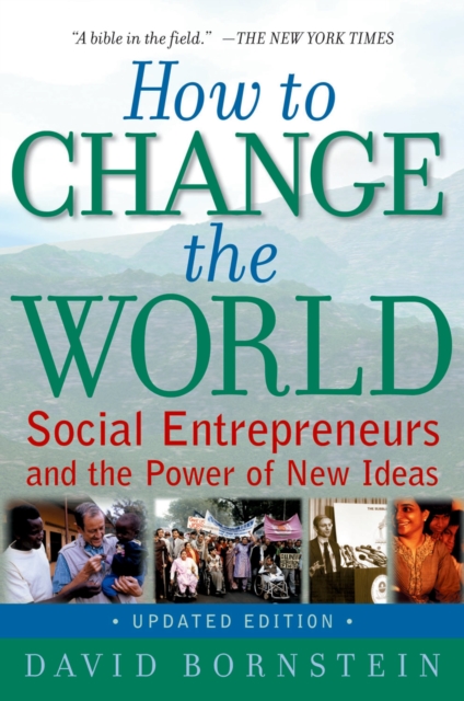 How to Change the World : Social Entrepreneurs and the Power of New Ideas, Updated Edition, EPUB eBook
