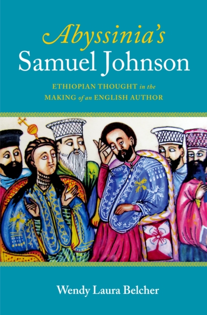 Abyssinia's Samuel Johnson : Ethiopian Thought in the Making of an English Author, PDF eBook