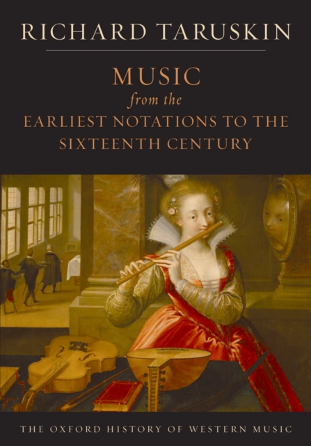 Music from the Earliest Notations to the Sixteenth Century : The Oxford History of Western Music, EPUB eBook