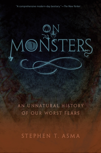 On Monsters : An Unnatural History of Our Worst Fears, Paperback / softback Book