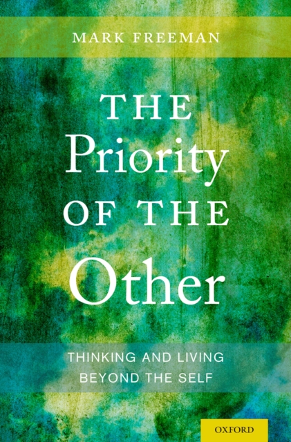 The Priority of the Other : Thinking and Living Beyond the Self, PDF eBook