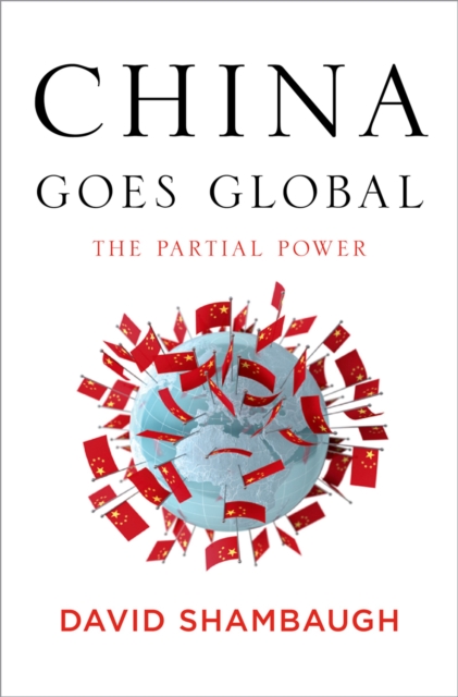 China Goes Global : The Partial Power, PDF eBook