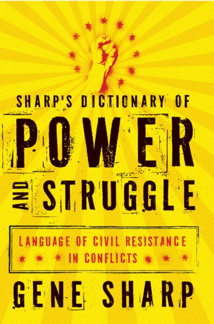 Sharp's Dictionary of Power and Struggle : Language of Civil Resistance in Conflicts, EPUB eBook