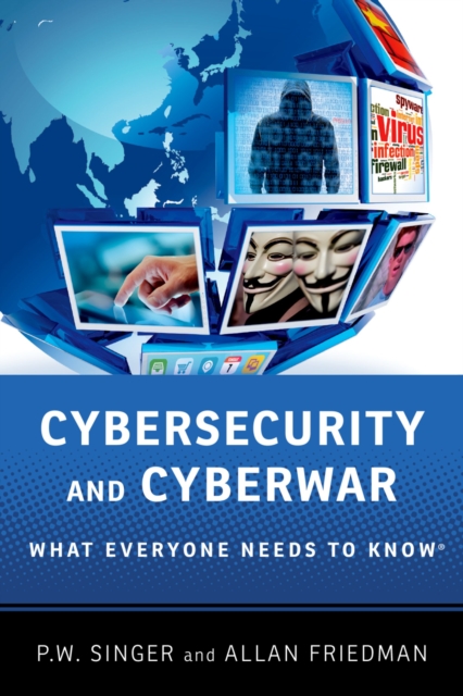 Cybersecurity and Cyberwar : What Everyone Needs to Know?, PDF eBook