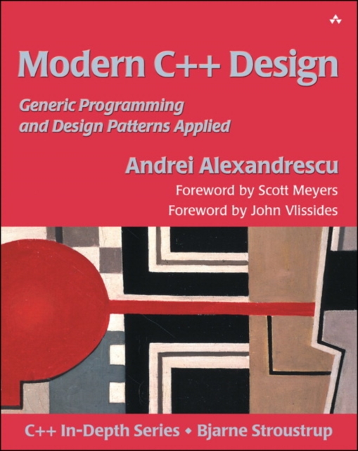 Modern C++ Design : Generic Programming and Design Patterns Applied, Paperback / softback Book