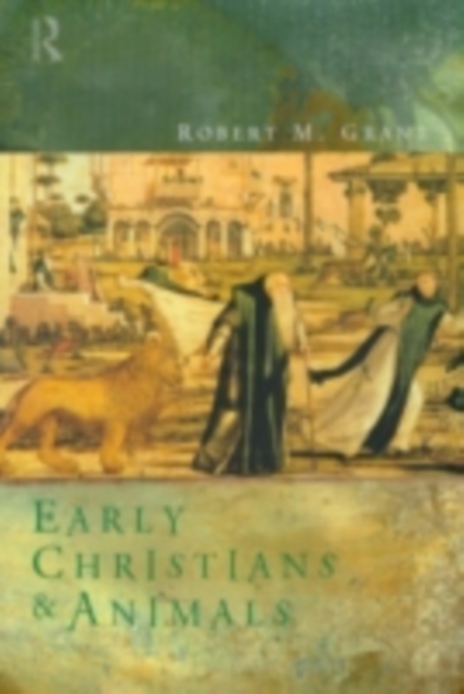 Early Christians and Animals, PDF eBook