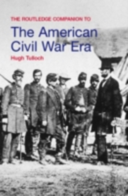 The Routledge Companion to the American Civil War Era, PDF eBook