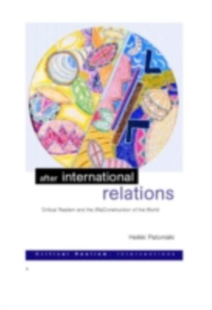 After International Relations : Critical Realism and the (Re)Construction of World Politics, PDF eBook