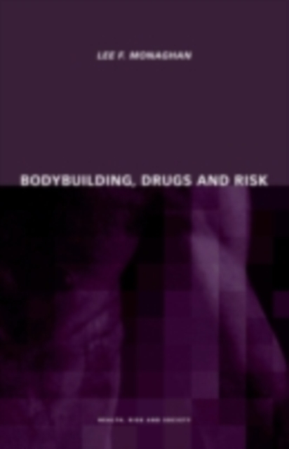Bodybuilding, Drugs and Risk, PDF eBook