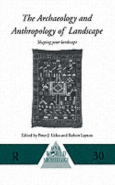 The Archaeology and Anthropology of Landscape : Shaping Your Landscape, PDF eBook