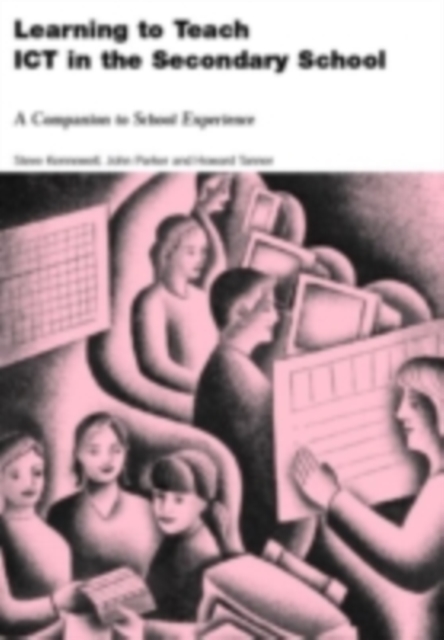 Learning to Teach ICT in the Secondary School : A Companion to School Experience, PDF eBook