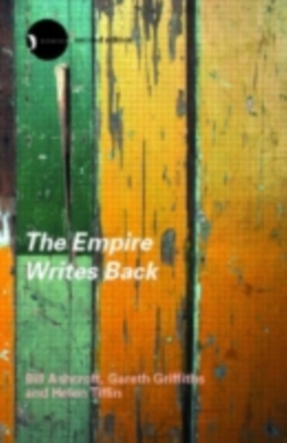 The Empire Writes Back : Theory and Practice in Post-Colonial Literatures, PDF eBook