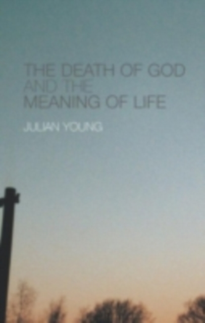 The Death of God and the Meaning of Life, PDF eBook