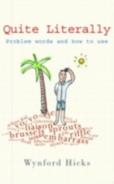 Quite Literally : Problem Words and How to use Them, PDF eBook