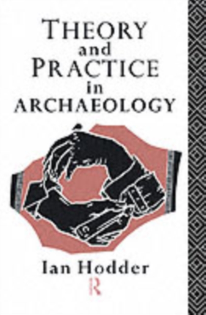 Theory and Practice in Archaeology, PDF eBook