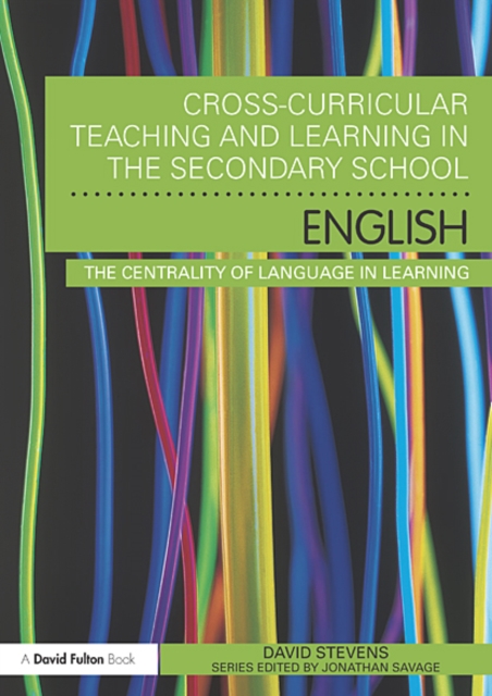 Cross-Curricular Teaching and Learning in the Secondary School ... English : The Centrality of Language in Learning, EPUB eBook