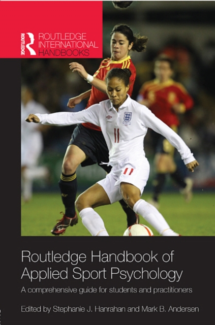 Routledge Handbook of Applied Sport Psychology : A Comprehensive Guide for Students and Practitioners, EPUB eBook