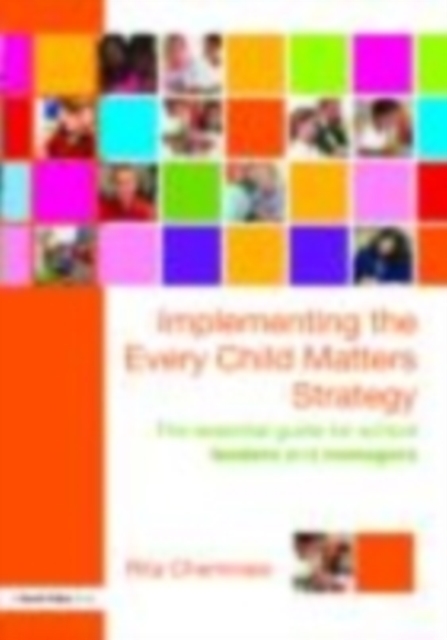 Implementing the Every Child Matters Strategy : The Essential Guide for School Leaders and Managers, EPUB eBook