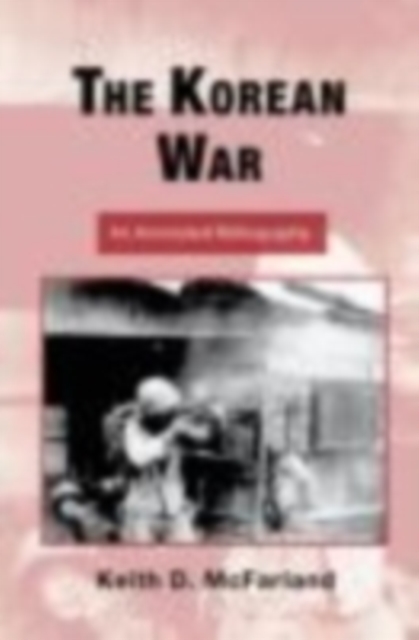 The Korean War : An Annotated Bibliography, EPUB eBook