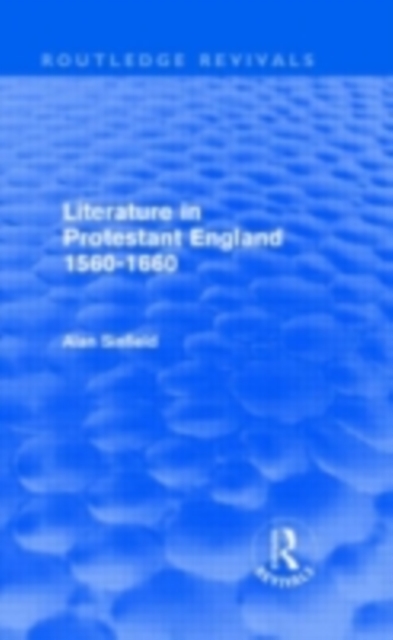 Literature in Protestant England, 1560-1660 (Routledge Revivals), PDF eBook