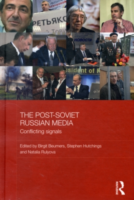 The Post-Soviet Russian Media : Conflicting Signals, PDF eBook