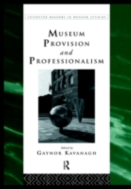 Museum Provision and Professionalism, PDF eBook