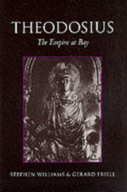 Theodosius : The Empire at Bay, PDF eBook