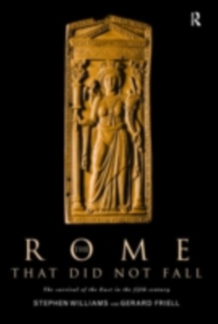 The Rome that Did Not Fall : The Survival of the East in the Fifth Century, PDF eBook