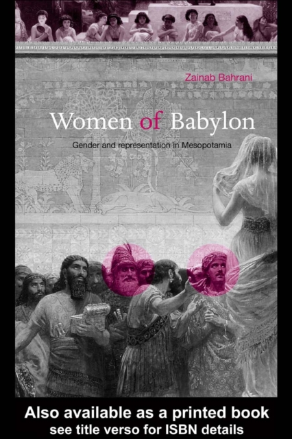 Women of Babylon : Gender and Representation in Mesopotamia, PDF eBook