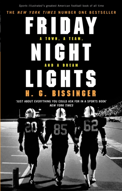 Friday Night Lights : A Town, a Team, and a Dream, Paperback / softback Book