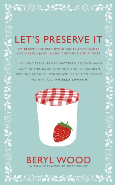 Let's Preserve It : 579 recipes for preserving fruits and vegetables and making jams, jellies, chutneys, pickles and fruit butters and cheeses, Hardback Book