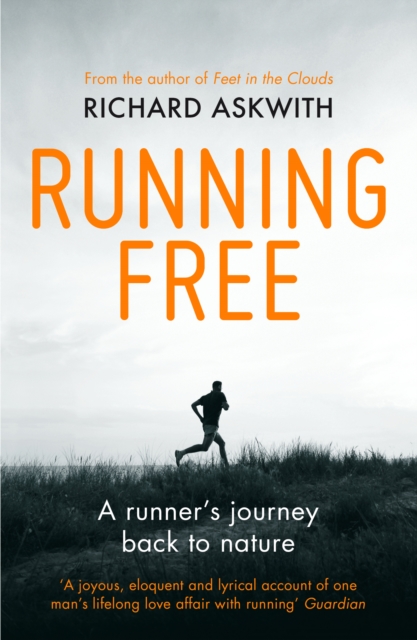 Running Free : A Runner’s Journey Back to Nature, Paperback / softback Book