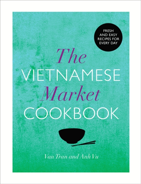 The Vietnamese Market Cookbook, Hardback Book