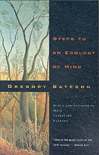 Steps to an Ecology of Mind : Collected Essays in Anthropology, Psychiatry, Evolution, and Epistemology, Paperback / softback Book