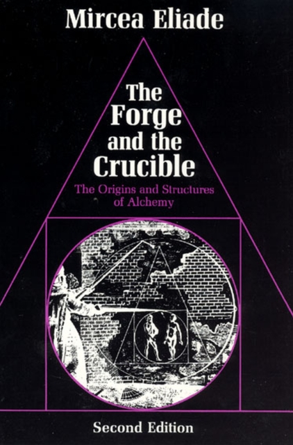 The Forge and the Crucible : The Origins and Structure of Alchemy, Paperback / softback Book