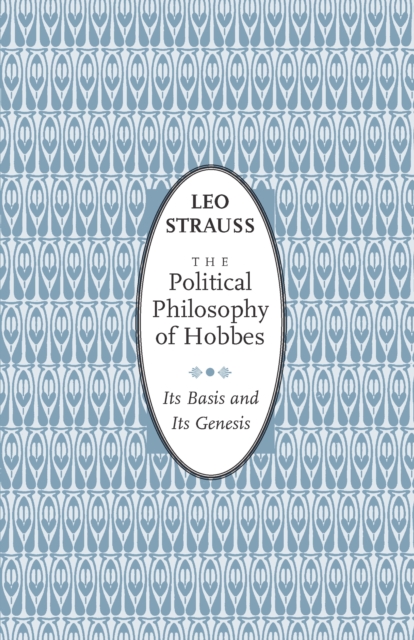 The Political Philosophy of Hobbes : Its Basis and Its Genesis, EPUB eBook