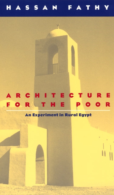 Architecture for the Poor : An Experiment in Rural Egypt, Paperback / softback Book