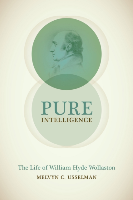 Pure Intelligence : The Life of William Hyde Wollaston, EPUB eBook