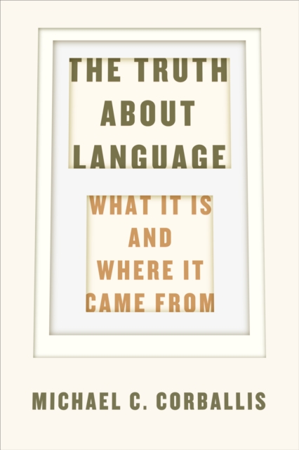 The Truth about Language : What It Is and Where It Came From, EPUB eBook