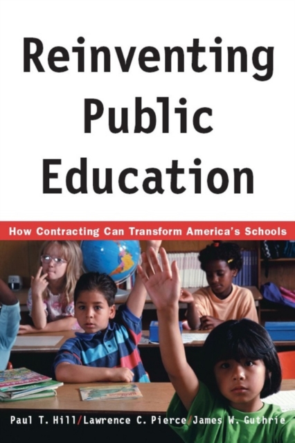 Reinventing Public Education : How Contracting Can Transform America's Schools, EPUB eBook