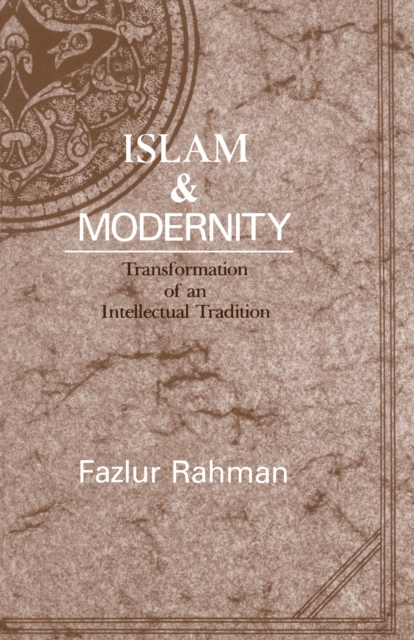Islam and Modernity : Transformation of an Intellectual Tradition, EPUB eBook