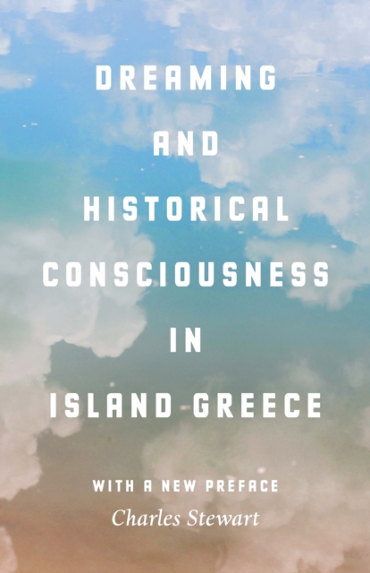 Dreaming and Historical Consciousness in Island Greece, EPUB eBook