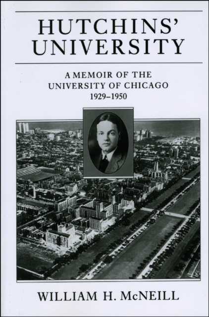 Hutchins' University : A Memoir of the University of Chicago, 1929-1950, PDF eBook
