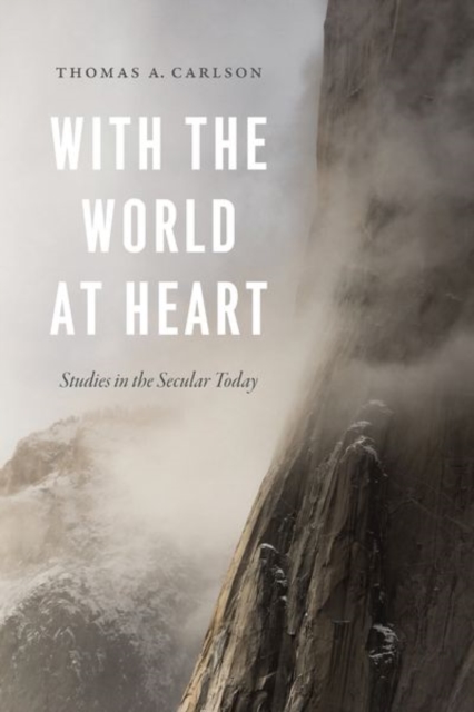With the World at Heart : Studies in the Secular Today, Hardback Book