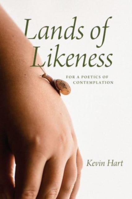 Lands of Likeness : For a Poetics of Contemplation, Paperback / softback Book
