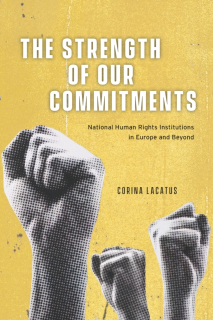 The Strength of Our Commitments : National Human Rights Institutions in Europe and Beyond, EPUB eBook
