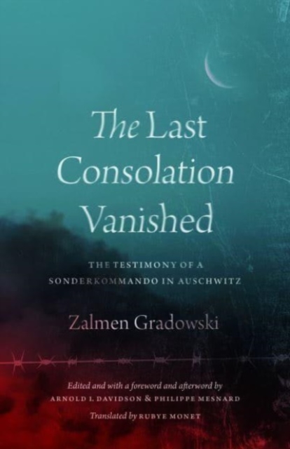 The Last Consolation Vanished : The Testimony of a Sonderkommando in Auschwitz, Paperback / softback Book