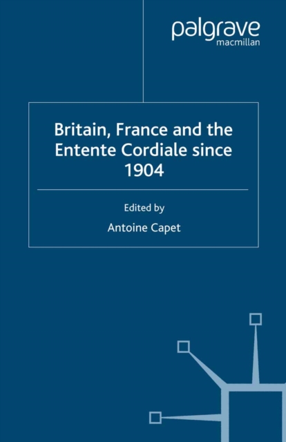 Britain, France and the Entente Cordiale Since 1904, PDF eBook